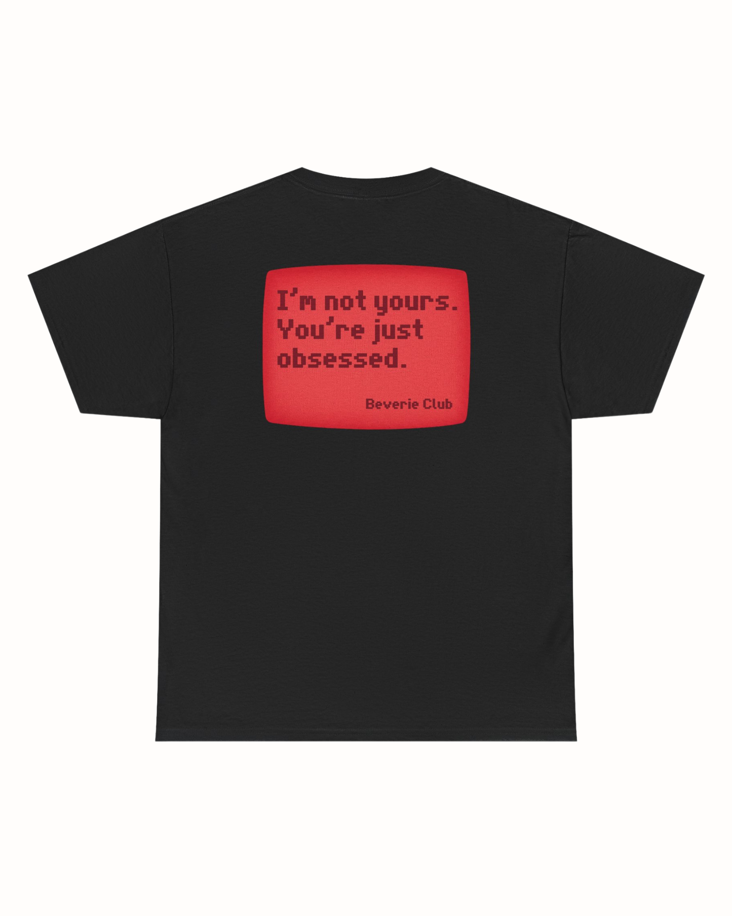 I'M NOT YOURS TEE