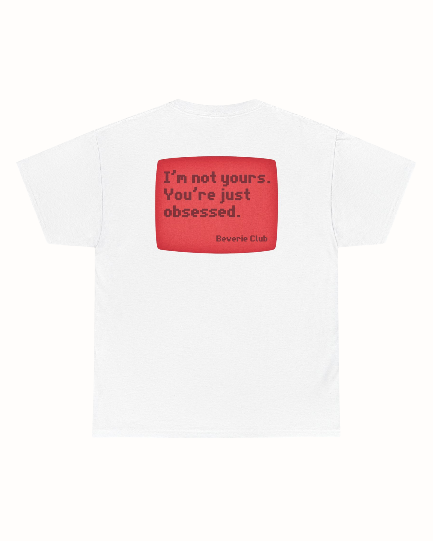 I'M NOT YOURS TEE