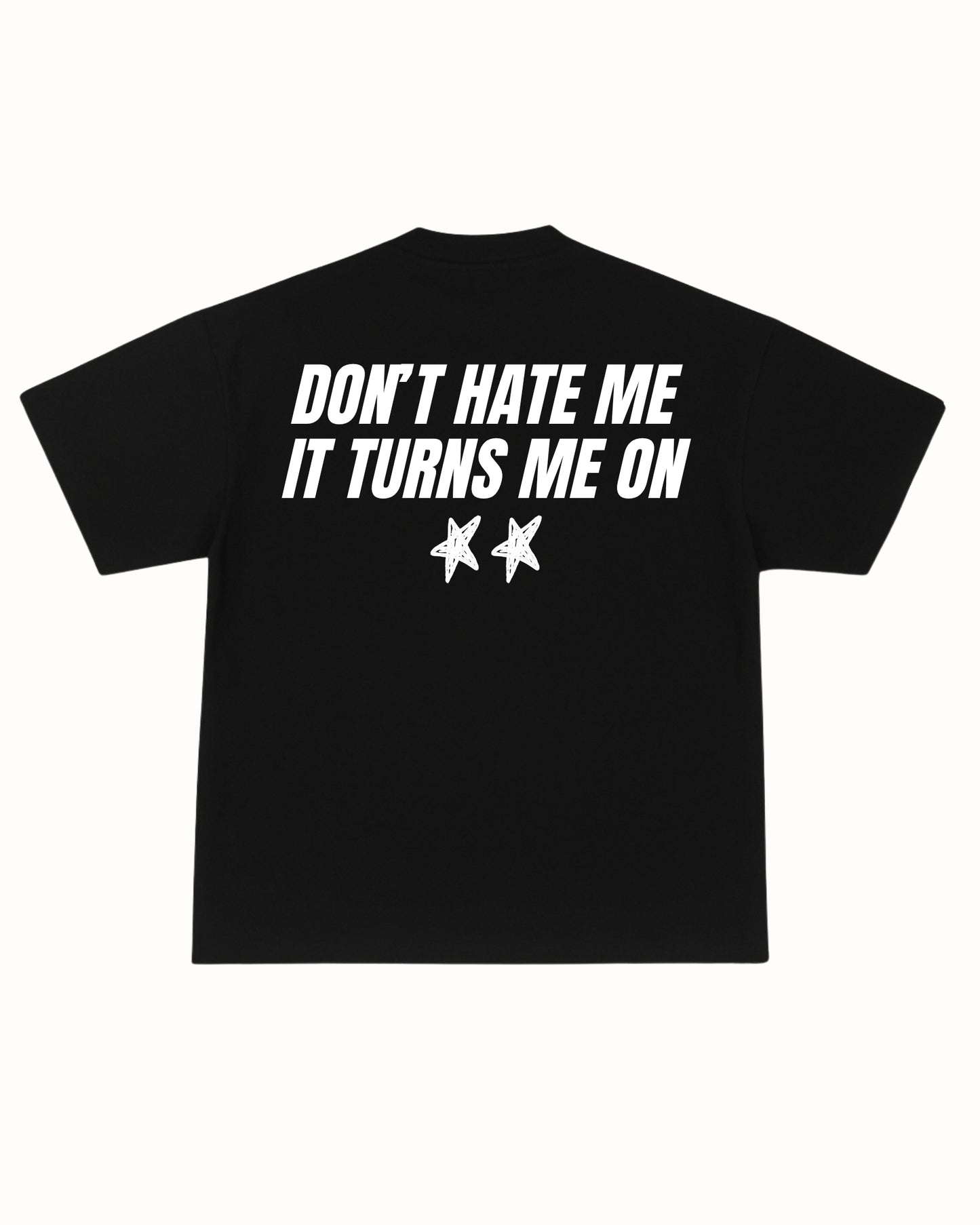 DON'T HATE ME TEE
