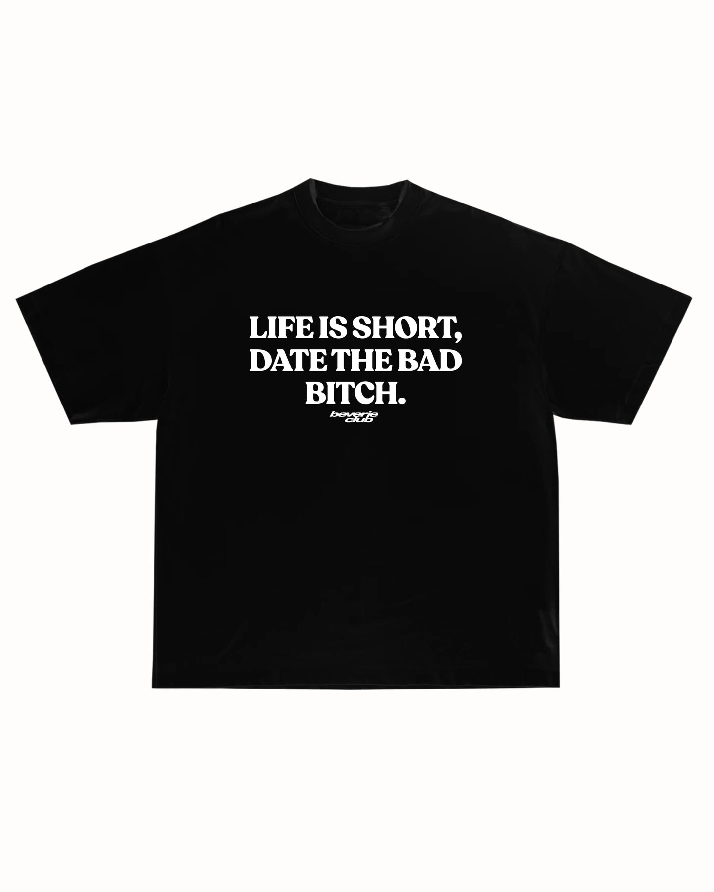 LIFE IS SHORT TEE