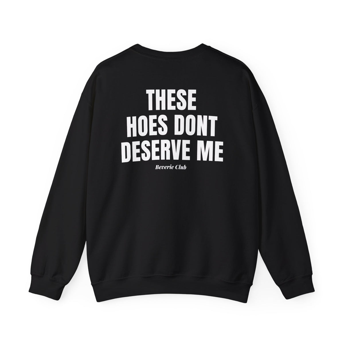 DON'T DESERVE ME CREWNECK