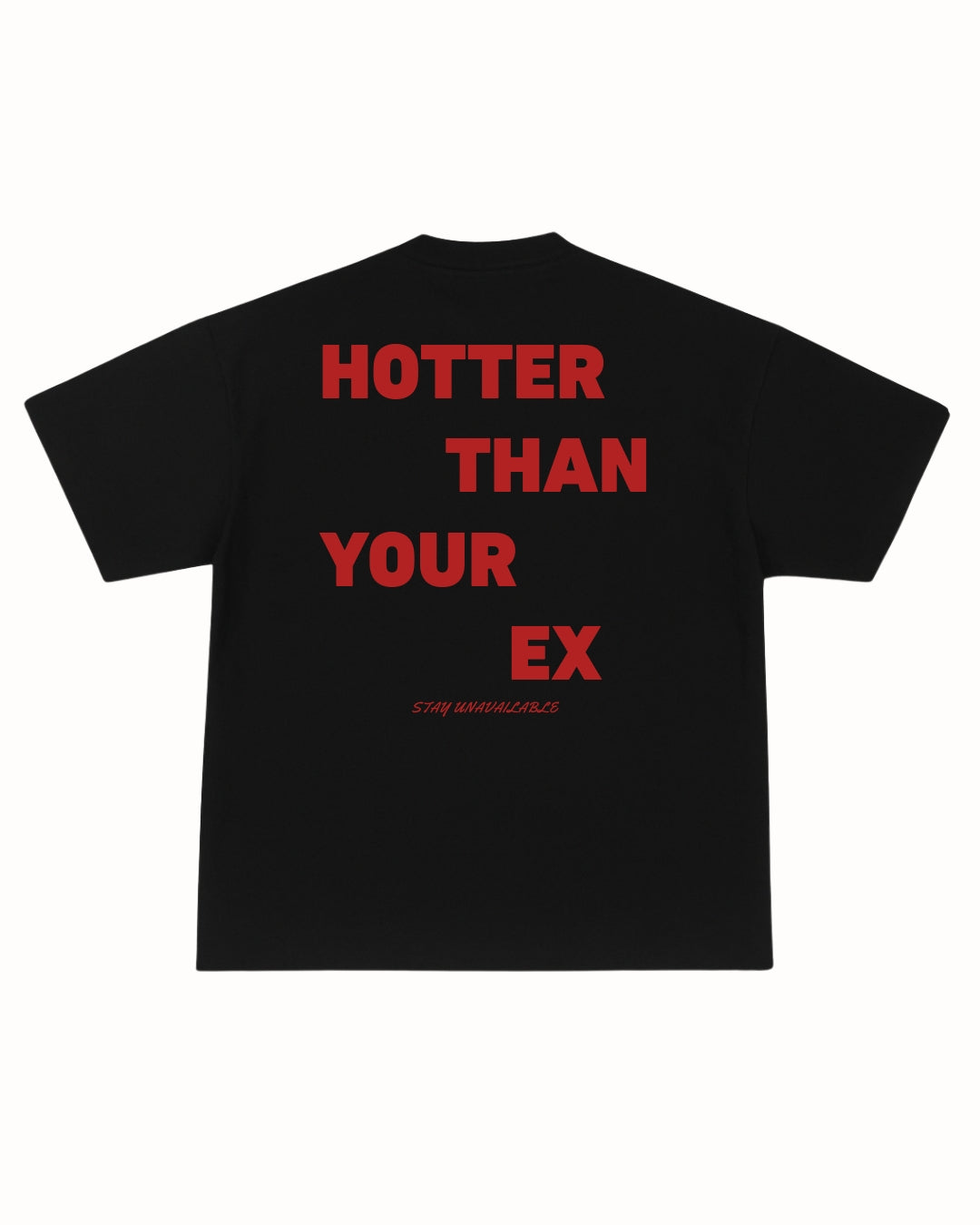 HOTTER THAN YOUR EX TEE