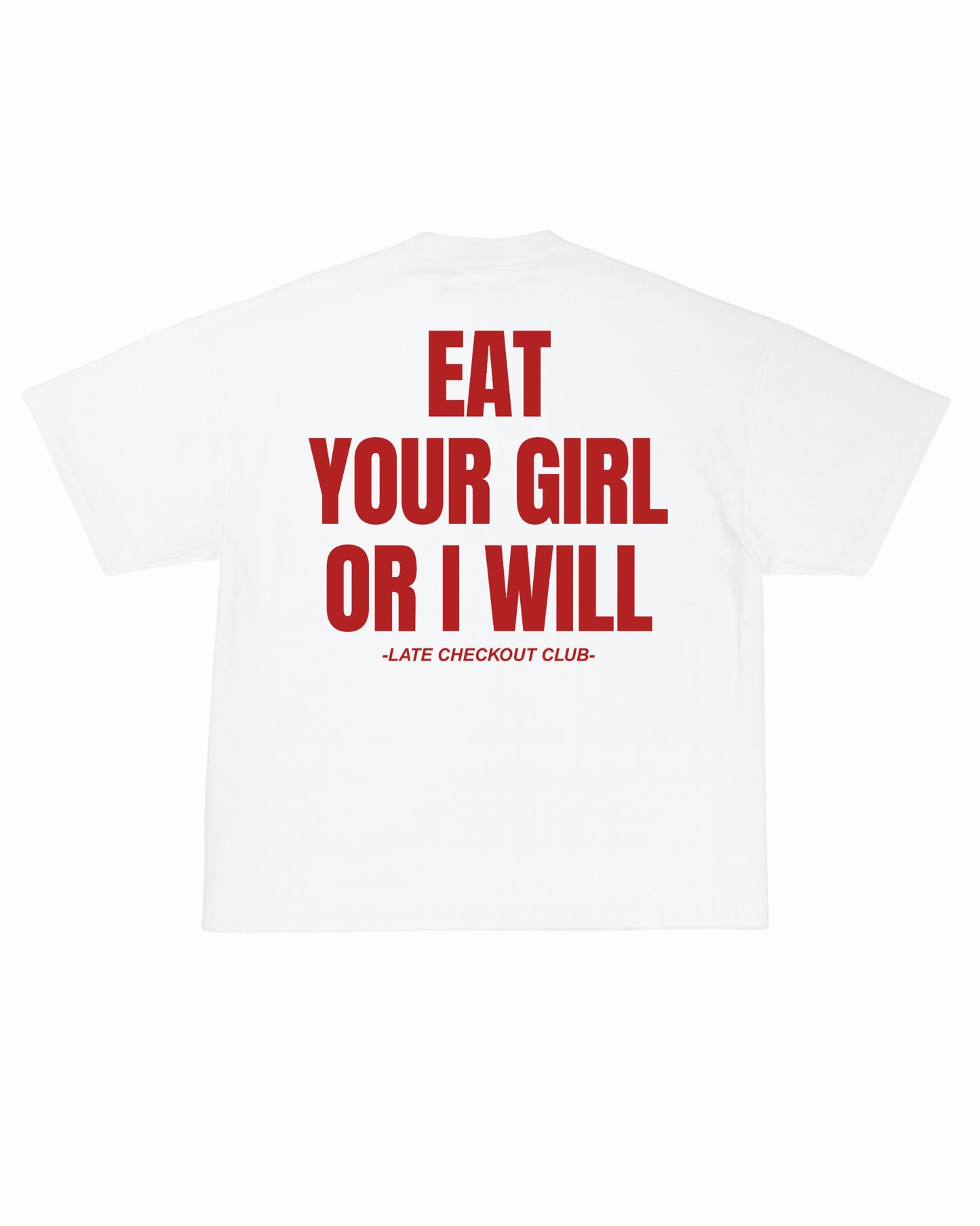 EAT YOUR GIRL TEE