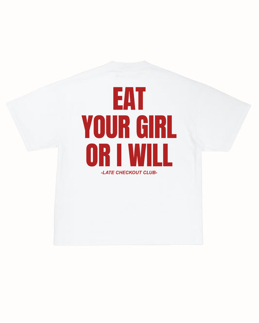 EAT YOUR GIRL TEE