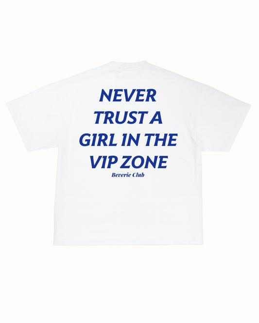 NEVER TRUST A VIP GIRL TEE