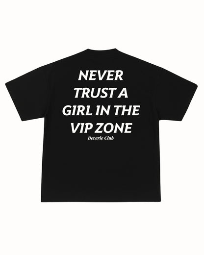 NEVER TRUST A VIP GIRL TEE