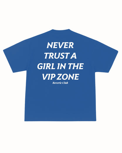 NEVER TRUST A VIP GIRL TEE