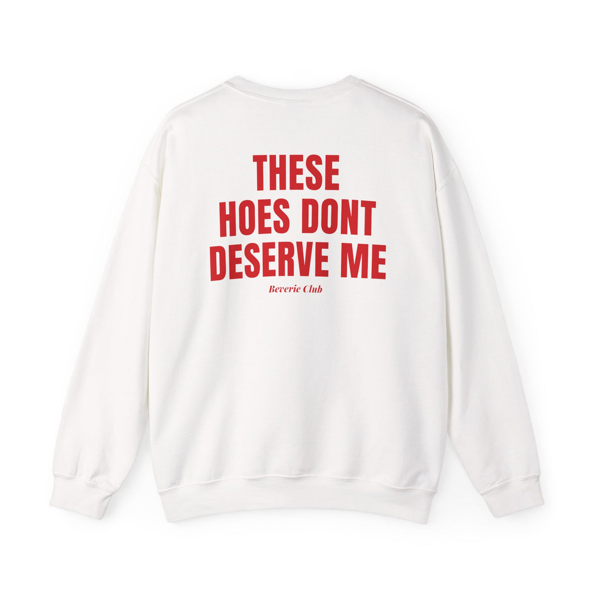 DON'T DESERVE ME CREWNECK