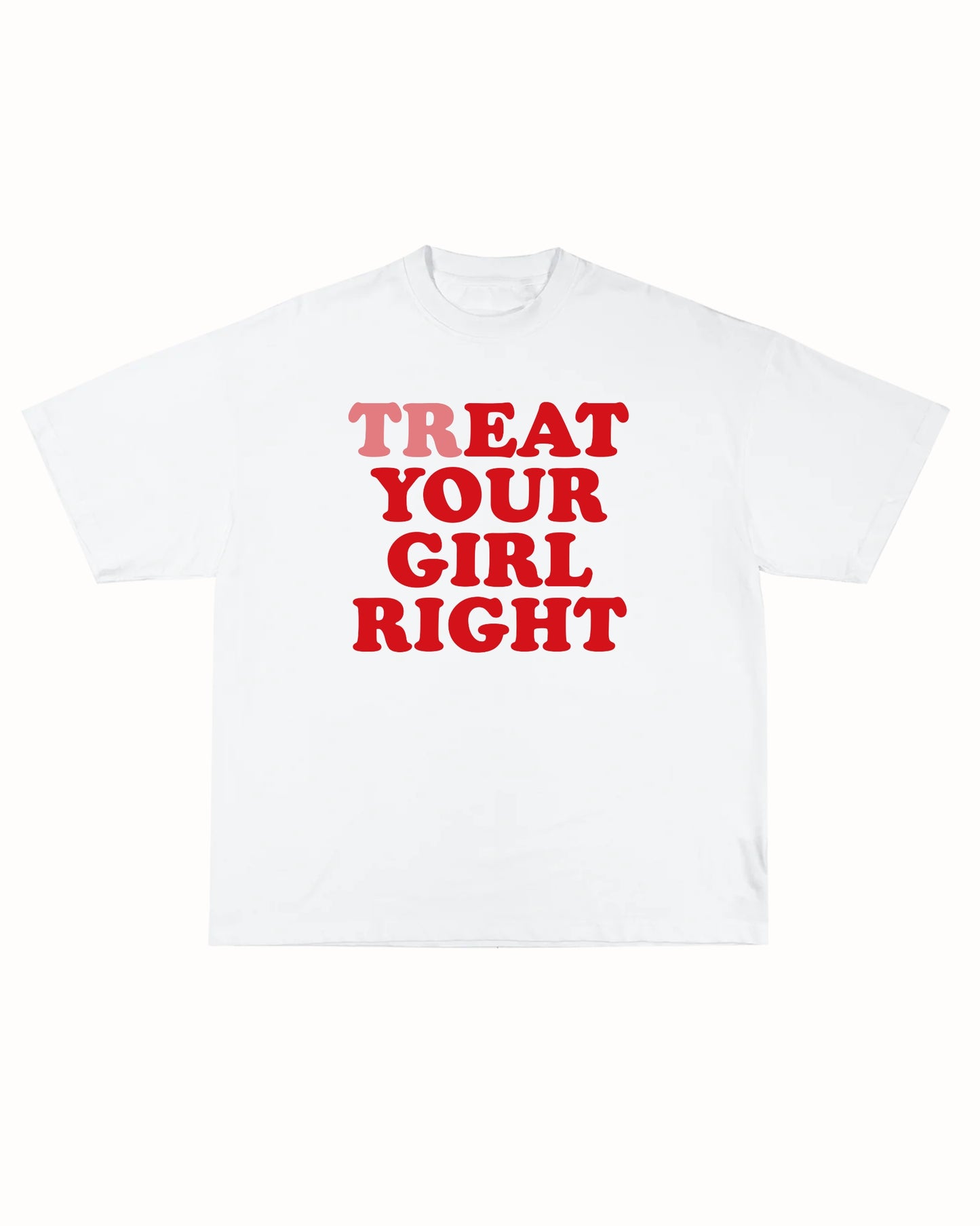 TREAT HER RIGHT TEE