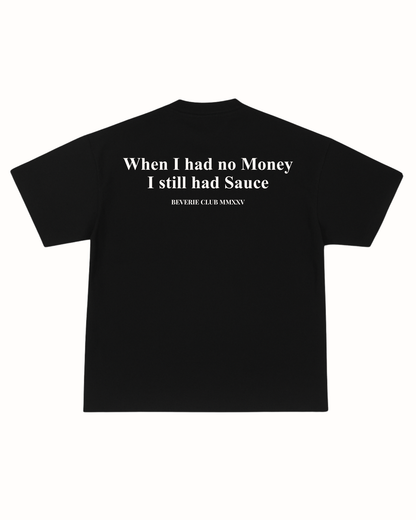 STILL HAD SAUCE TEE