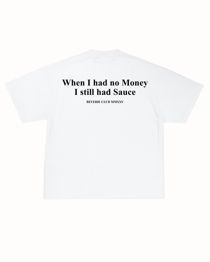 STILL HAD SAUCE TEE