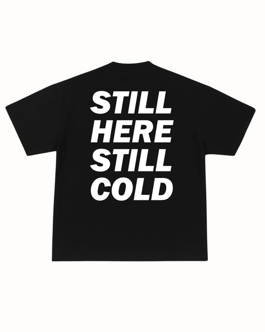 STILL COLD TEE