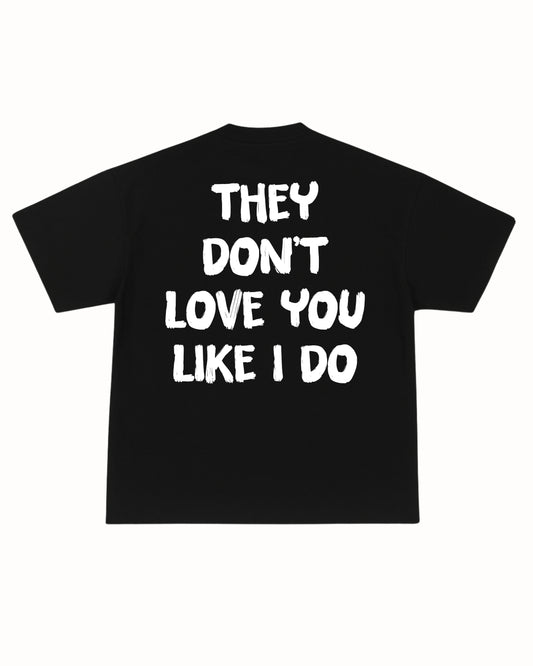LOVE LIKE I DO TEE