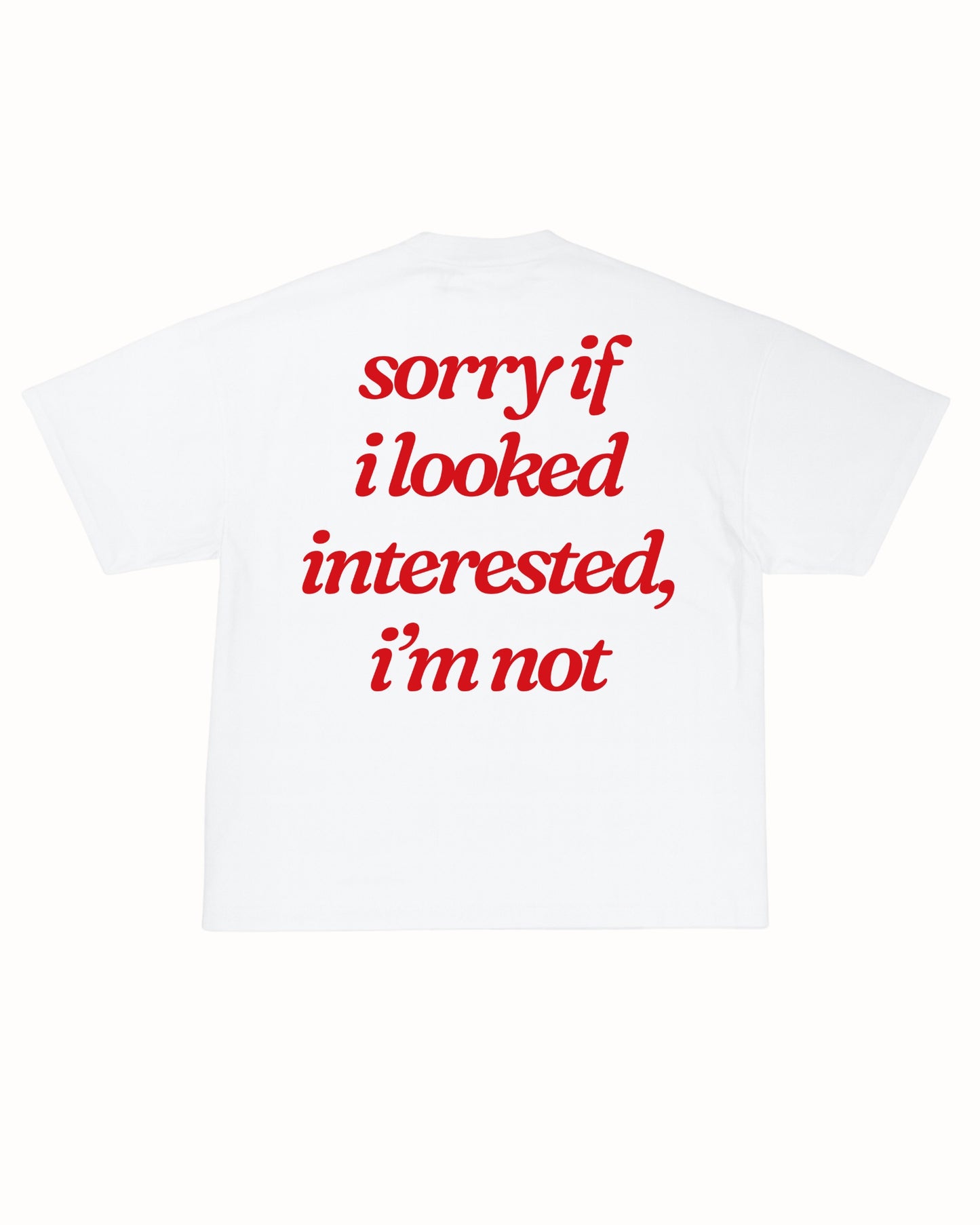 NOT INTERESTED TEE