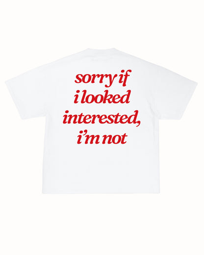 NOT INTERESTED TEE