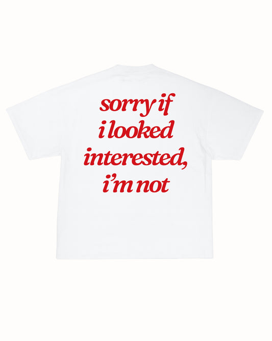 NOT INTERESTED TEE