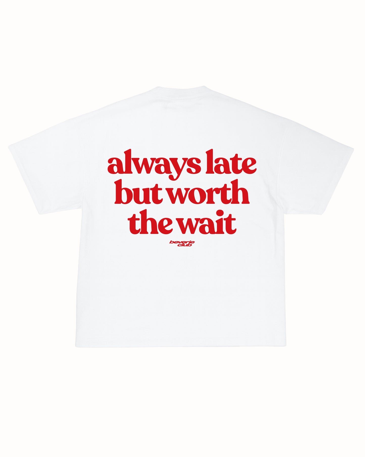 ALWAYS LATE TEE