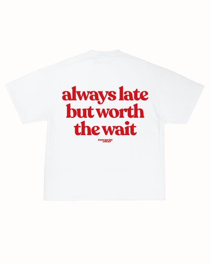 ALWAYS LATE TEE
