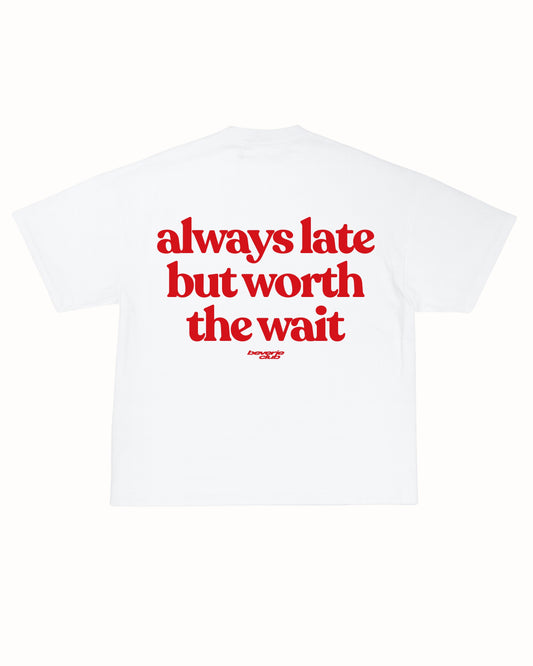 ALWAYS LATE TEE