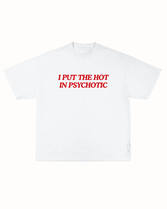 PSYCHOTIC TEE