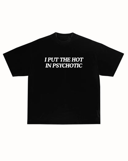 PSYCHOTIC TEE