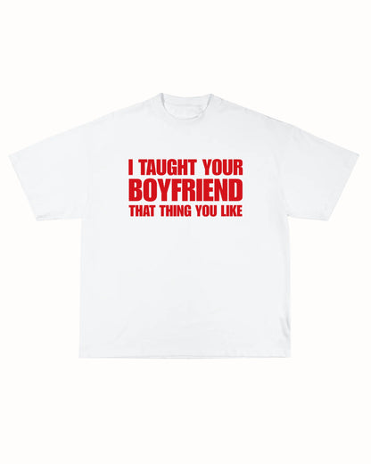 TAUGHT HIM TEE