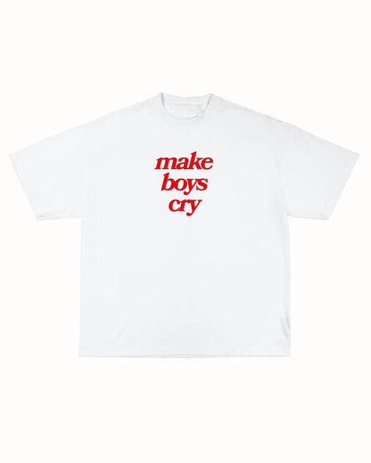 MAKE BOYS CRY TEE