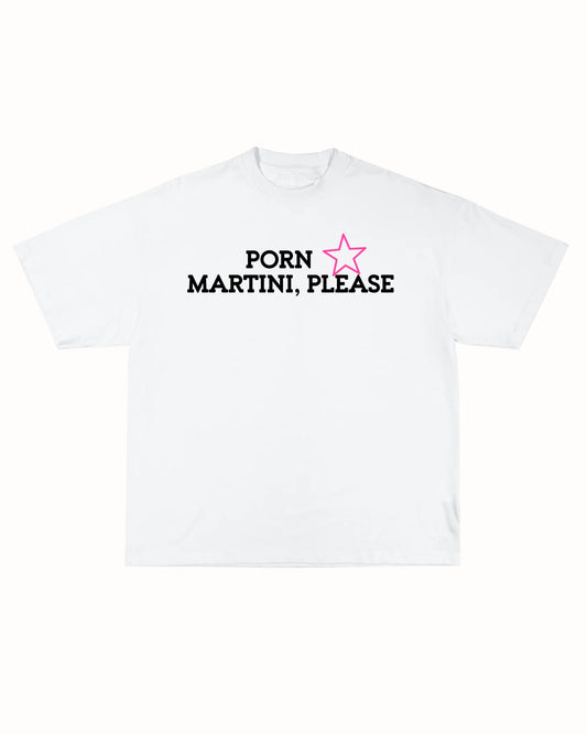PORNSTAR MARTINI TEE