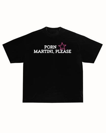PORNSTAR MARTINI TEE