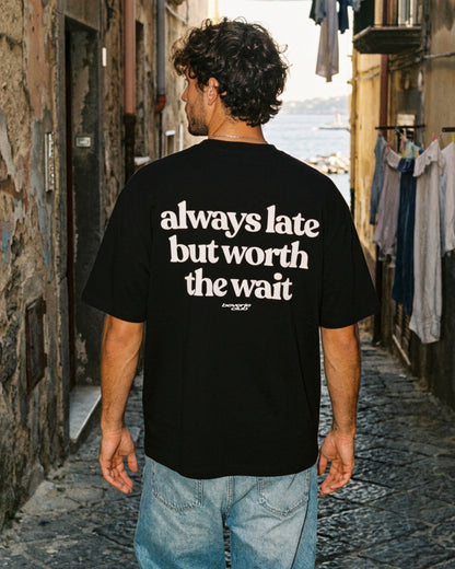 ALWAYS LATE TEE
