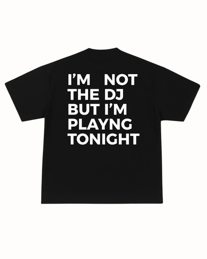 NOT THE DJ TEE