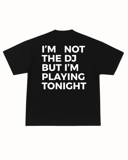 NOT THE DJ TEE