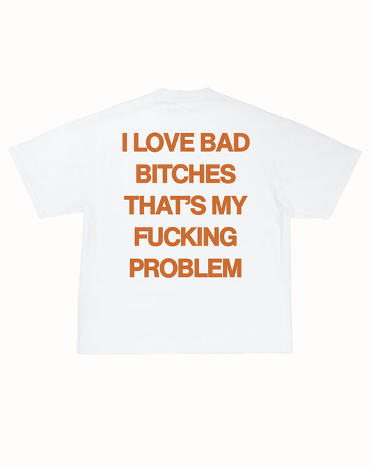 MY FCKNG PROBLEM TEE