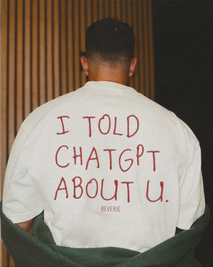 TOLD CHATGPT TEE