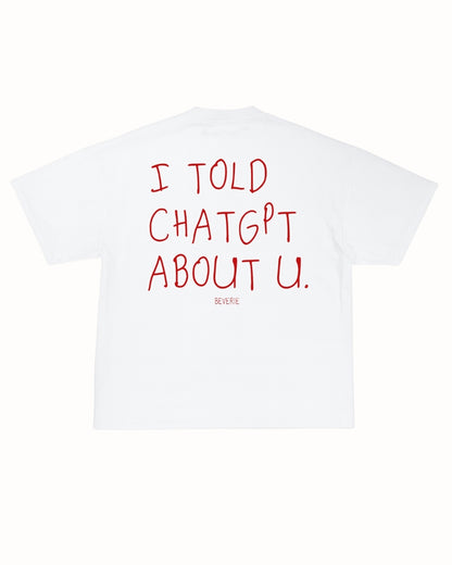 TOLD CHATGPT TEE