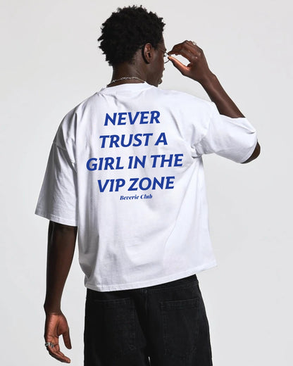 NEVER TRUST A VIP GIRL TEE