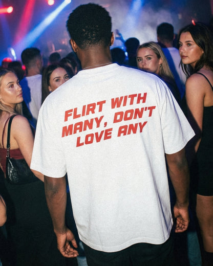 FLIRT WITH MANY TEE