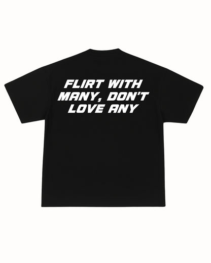 FLIRT WITH MANY TEE